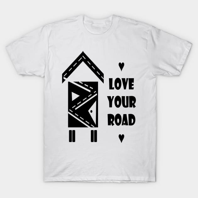 TINY HOUSE-LOVE YOUR ROAD BLACK T-Shirt by Affiliate_carbon_toe_prints